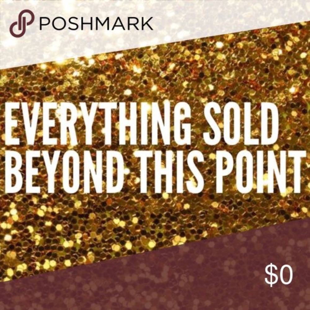 Everything past this point is sold